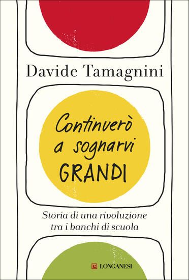 Immagine di CONTINUERO` A SOGNARVI GRANDI. STORIA DI UNA RIVOLUZIONE TRA I BANCHI DI SCUOLA