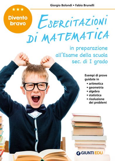 Immagine di DIVENTO BRAVO. ESERCITAZIONI DI MATEMATICA. IN PREPARAZIONE ALL`ESAME DELLA SCUOLA SEC. DI I GRADO