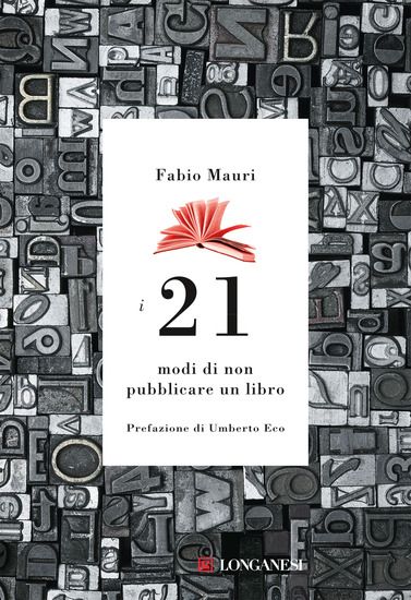 Immagine di 21 MODI DI NON PUBBLICARE UN LIBRO (I)