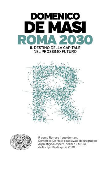 Immagine di ROMA 2030. IL DESTINO DELLA CAPITALE NEL PROSSIMO FUTURO