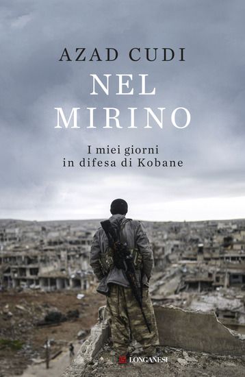 Immagine di NEL MIRINO. I MIEI GIORNI IN DIFESA DI KOBANE