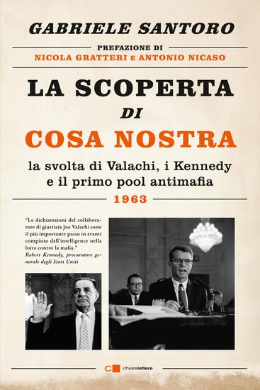 Immagine di SCOPERTA DI COSA NOSTRA. LA SVOLTA DI VALACHI, I KENNEDY E IL PRIMO POOL ANTIMAFIA (LA)