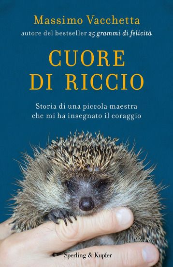 Immagine di CUORE DI RICCIO. STORIA DI UNA PICCOLA MAESTRA CHE MI HA INSEGNATO IL CORAGGIO