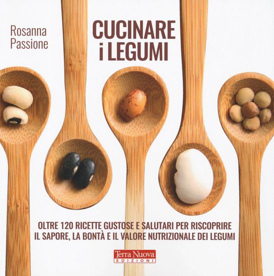 Immagine di CUCINARE I LEGUMI. OLTRE 120 RICETTE GUSTOSE E SALUTARI PER RISCOPRIRE IL SAPORE, LA BONTA` E IL...