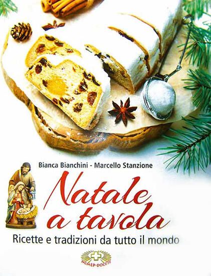 Immagine di NATALE A TAVOLA. RICETTE E TRADIZIONI DA TUTTO IL MONDO. EDIZ. A CARATTERI GRANDI