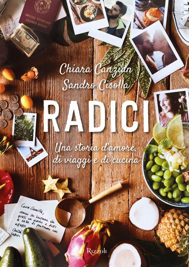 Immagine di RADICI. UNA STORIA D`AMORE, DI VIAGGI E DI CUCINA