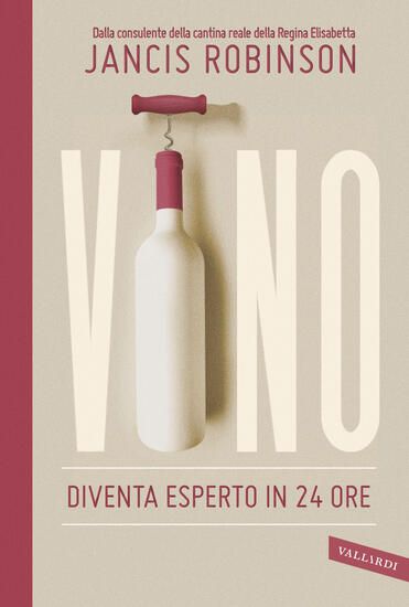 Immagine di VINO. DIVENTA ESPERTO IN 24 ORE