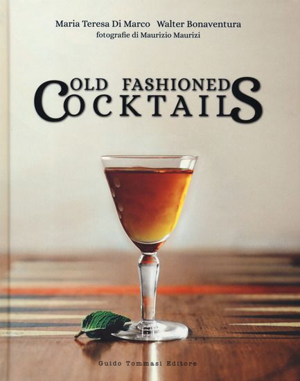 Immagine di OLD FASHIONED COCKTAILS. EDIZ. ITALIANA