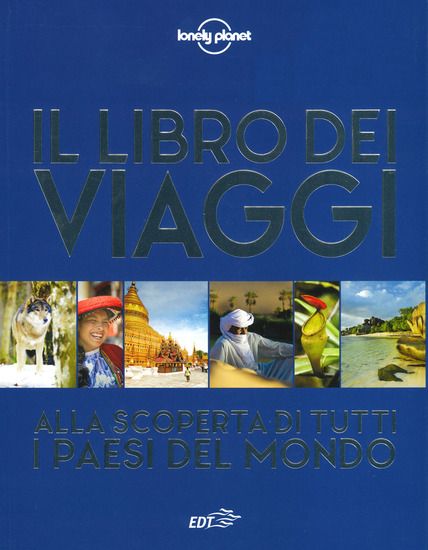 Immagine di LIBRO DEI VIAGGI. ALLA SCOPERTA DI TUTTI I PAESI DEL MONDO. EDIZ. ILLUSTRATA (IL)