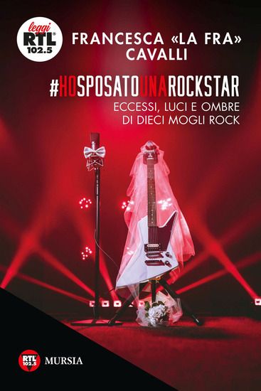 Immagine di HO SPOSATO UNA ROCKSTAR. ECCESSI, LUCI E OMBRE DI DIECI MOGLI ROCK