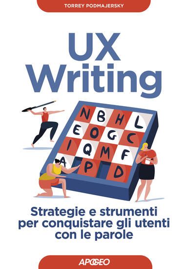 Immagine di UX WRITING. STRATEGIE E STRUMENTI PER CONQUISTARE GLI UTENTI CON LE PAROLE