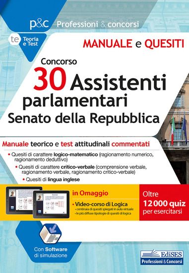 Immagine di CONCORSO 30 ASSISTENTI PARLAMENTARI AL SENATO DELLA REPUBBLICA. MANUALE TEORICO E TEST ATTITUDINALI