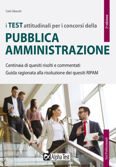 Immagine di TEST ATTITUDINALI PER I CONCORSI DELLA PUBBLICA AMMINISTRAZIONE. CENTINAIA DI QUESITI RISOLTI E ...