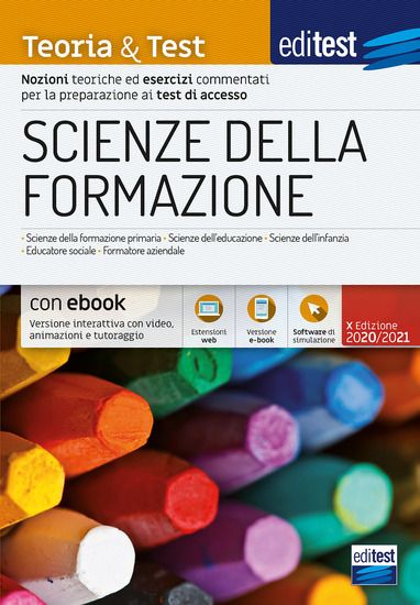 Immagine di SCIENZE DELLA FORMAZIONE. TEORIA & TEST. NOZIONI TEORICHE ED ESERCIZI COMMENTATI PER LA PREPARAZ...