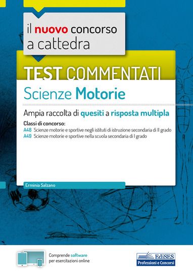 Immagine di NUOVO CONCORSO A CATTEDRA. TEST COMMENTATI SCIENZE MOTORIE. AMPIA RACCOLTA DI QUESITI A RISPOSTA...