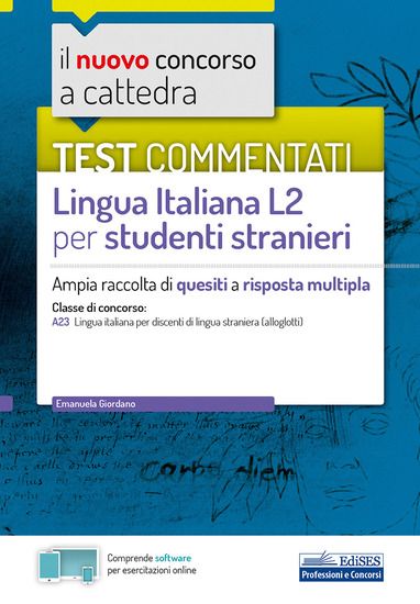 Immagine di NUOVO CONCORSO A CATTEDRA. TEST COMMENTATI LINGUA ITALIANA L2 PER STUDENTI STRANIERI. AMPIA RACC...