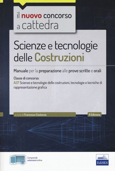 Immagine di NUOVO CONCORSO A CATTEDRA. SCIENZE E TECNOLOGIE DELLE COSTRUZIONI. MANUALE PER PROVE SCRITTE E O...