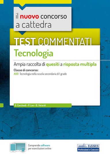 Immagine di NUOVO CONCORSO A CATTEDRA. TEST COMMENTATI TECNOLOGIA. AMPIA RACCOLTA DI QUESITI A RISPOSTA MULT...