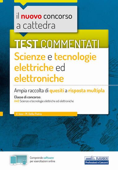 Immagine di NUOVO CONCORSO A CATTEDRA. TEST COMMENTATI SCIENZE E TECNOLOGIE ELETTRONICHE. AMPIA RACCOLTA DI ...