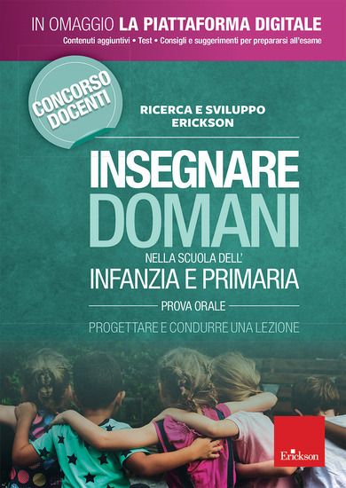 Immagine di INSEGNARE DOMANI NELLA SCUOLA DELL`INFANZIA E PRIMARIA. PROVA ORALE. PROGETTARE E CONDURRE UNA L...