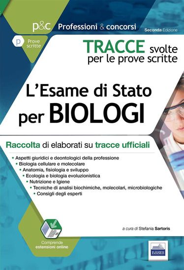 Immagine di TRACCE SVOLTE PER L`ESAME DI STATO PER BIOLOGI. RACCOLTA DI ELABORATI SU TRACCE UFFICIALI