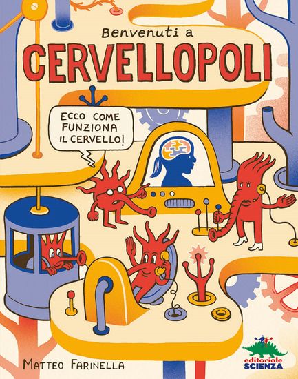 Immagine di BENVENUTI A CERVELLOPOLI. ECCO COME FUNZIONA IL CERVELLO!