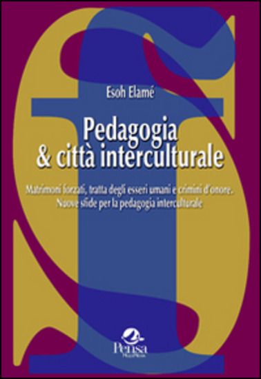 Immagine di PEDAGOGIA & CITTA` INTERCULTURALE. MATRIMONI FORZATI, TRATTA DEGLI ESSERI UMANI E CRIMINI D`ONOR...