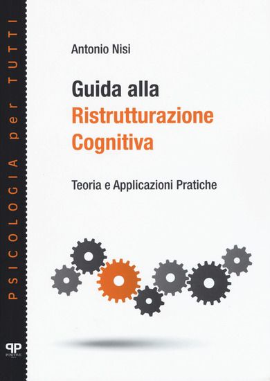 Immagine di GUIDA ALLA RISTRUTTURAZIONE COGNITIVA. TEORIA E APPLICAZIONI PRATICHE