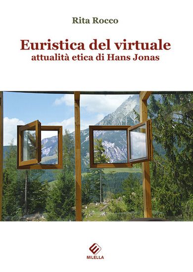 Immagine di EURISTICA DEL VIRTUALE: ATTUALITA` ETICA DI HANS JONAS