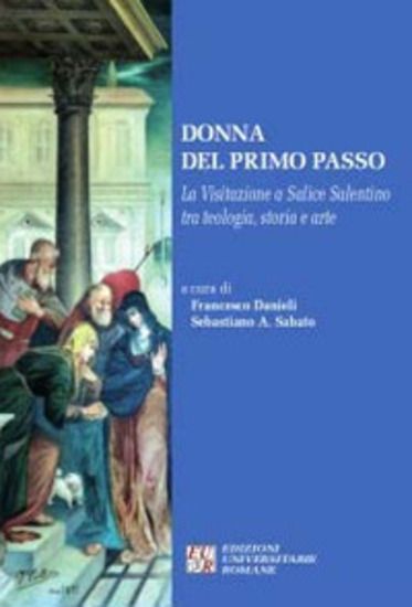 Immagine di DONNA DEL PRIMO PASSO. LA VISITAZIONE A SALICE SALENTINO TRA TEOLOGIA, STORIA ARTE