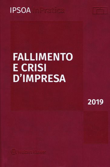 Immagine di FALLIMENTO E CRISI D`IMPRESA 2019. CON AGGIORNAMENTO ONLINE