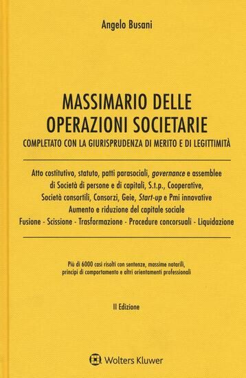 Immagine di MASSIMARIO DELLE OPERAZIONI SOCIETARIE. COMPLETATO CON LA GIURISPRUDENZA DI MERITO E DI LEGITTIM...