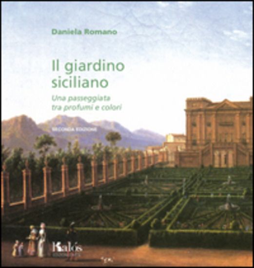 Immagine di GIARDINO SICILIANO. UNA PASSEGGIATA TRA PROFUMI E COLORI (IL)