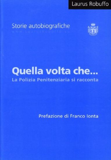 Immagine di QUELLA VOLTA CHE... LA POLIZIA PENITENZIARIA SI RACCONTA