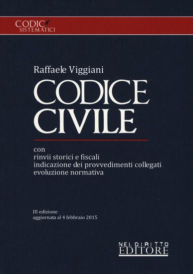 Immagine di CODICE CIVILE. CON RINVII STORICI E FISCALI, INDICAZIONE DEI PROVVEDIMENTI COLLEGATI, EVOLUZIONE...