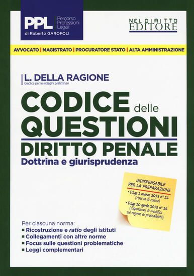 Immagine di CODICE DELLE QUESTIONI. DIRITTO PENALE. DOTTRINA E GIURISPRUDENZA