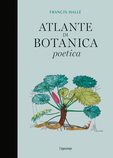 Immagine di ATLANTE DI BOTANICA POETICA. EDIZ. ILLUSTRATA