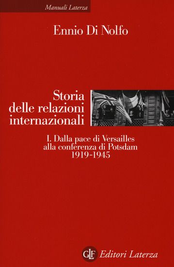 Immagine di STORIA DELLE RELAZIONI INTERNAZIONALI. VOL. 1: DALLA PACE DI VERSAILLES ALLA CONFERENZA DI POTSD...