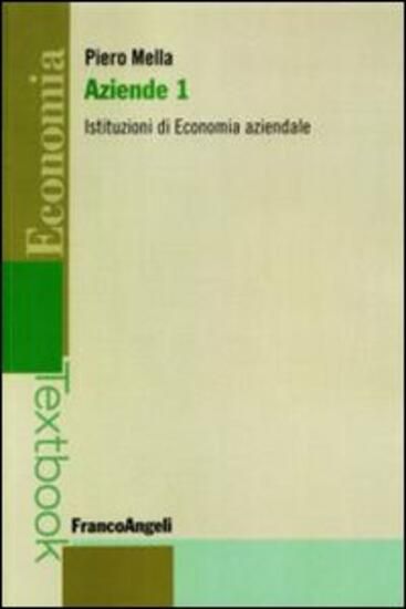 Immagine di AZIENDE. VOL. 1: ISTITUZIONI DI ECONOMIA AZIENDALE