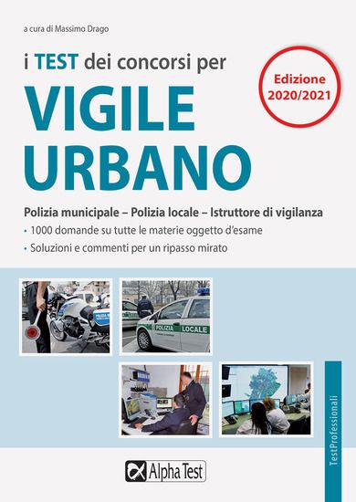 Immagine di TEST DEI CONCORSI PER VIGILE URBANO. POLIZIA MUNICIPALE-POLIZIA LOCALE. ESERCIZIARIO (I)