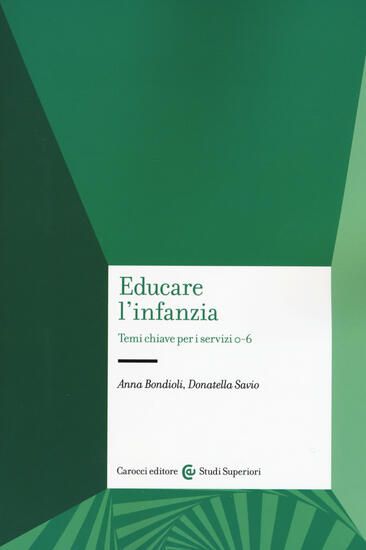 Immagine di EDUCARE L`INFANZIA. TEMI CHIAVE PER I SERVIZI 0-6