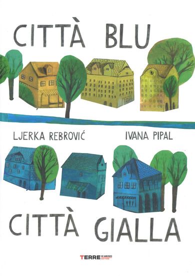 Immagine di CITTA` BLU CITTA` GIALLA. EDIZ. A COLORI