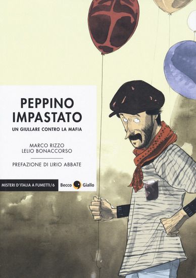 Immagine di PEPPINO IMPASTATO. UN GIULLARE CONTRO LA MAFIA