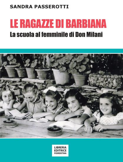 Immagine di RAGAZZE DI BARBIANA. LA SCUOLA AL FEMMINILE DI DON MILANI (LE)