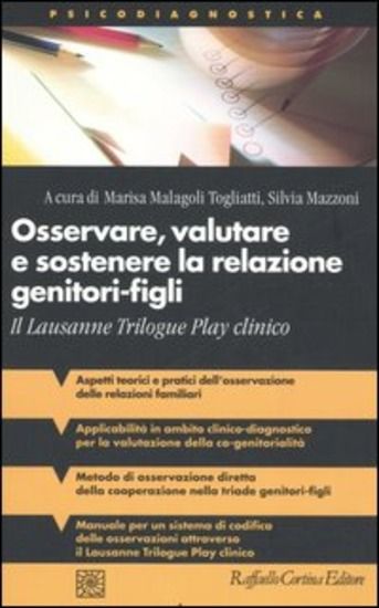 Immagine di OSSERVARE, VALUTARE E SOSTENERE LA RELAZIONE GENITORI-FIGLI. IL LAUSANNE TRILOGUE PLAY CLINICO