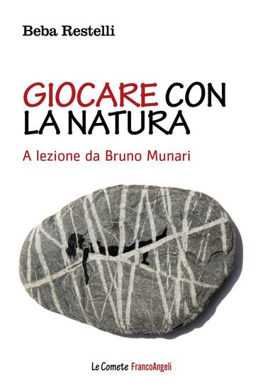 Immagine di GIOCARE CON LA NATURA. A LEZIONE DA BRUNO MUNARI