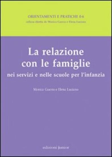 Immagine di RELAZIONE CON LE FAMIGLIE NEI SERVIZI E NELLE SCUOLE PER L`INFANZIA (LA)