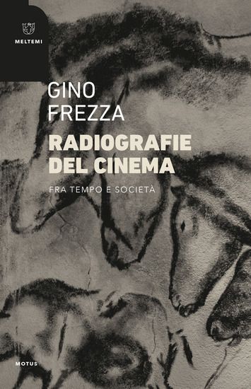 Immagine di RADIOGRAFIE DEL CINEMA. FRA TEMPO E SOCIETA`