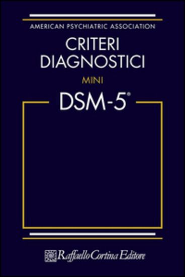 Immagine di CRITERI DIAGNOSTICI. MINI DSM-5