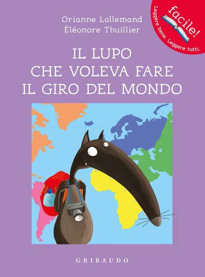 Immagine di LUPO CHE VOLEVA FARE IL GIRO DEL MONDO. AMICO LUPO. EDIZ. A COLORI (IL)